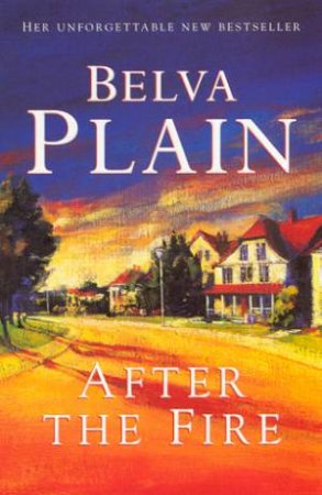 After The Fire by Belva Plain