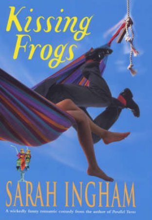 Kissing Frogs by Sarah Ingham