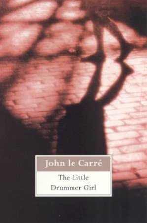 The Little Drummer Girl by John le Carre