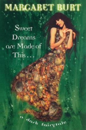 Sweet Dreams Are Made Of This . . . by Margaret Burt