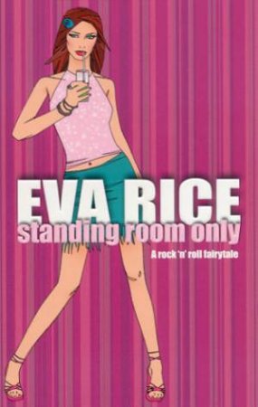 Standing Room Only by Eva Rice