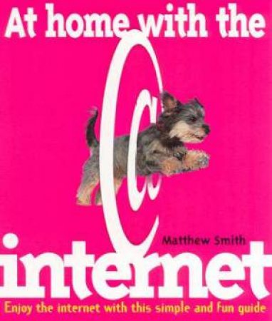 At Home With The Internet by Matthew Smith