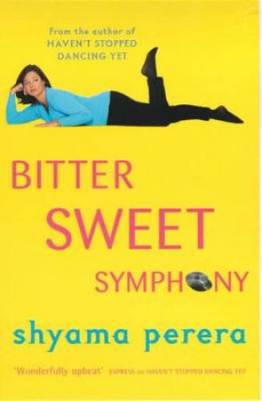 Bitter Sweet Symphony by Shyama Perera