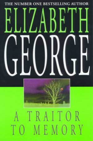 An Inspector Lynley Novel: A Traitor To Memory by Elizabeth George