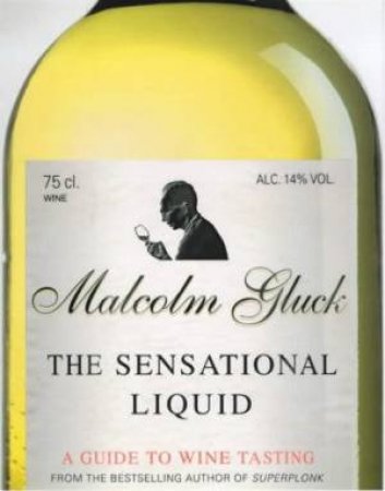 Sensational Liquid by Malcolm Gluck