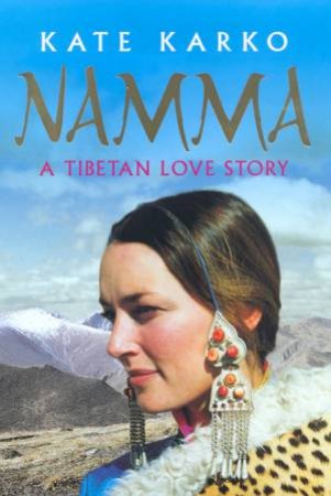 Namma: A Tibetan Love Story by Kate Karko