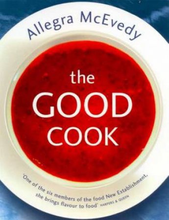 The Good Cook by Allegra McEvedy