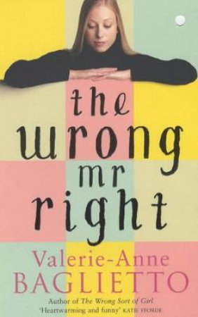 The Wrong Mr. Right by Valerie-Anne Baglietto