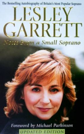 Notes From A Small Soprano by Lesley Garrett