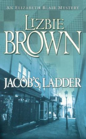 An Elizabeth Blair Mystery: Jacob's Ladder by Lizbie Brown