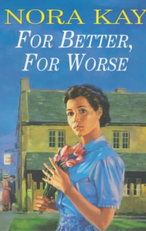 For Better, For Worse by Nora Kay