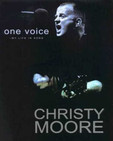 One Voice: My Life In Song by Christy Moore