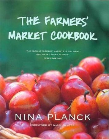 Farmers' Market Cookbook by Nina Planck