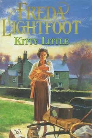 Kitty Little by Freda Lightfoot