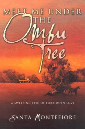 Meet Me Under The Ombu Tree by Santa Montefiore