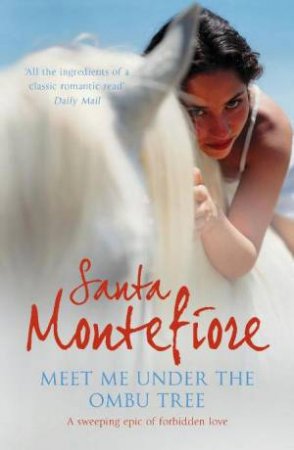 Meet Me Under The Ombu Tree by Santa Montefiore