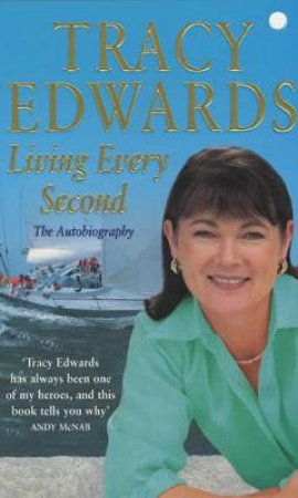 Living Every Second by Tracy Edwards