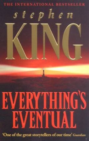 Everything's Eventual by Stephen King