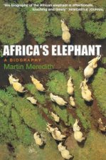 Africas Elephant A Biography