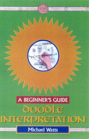 A Beginner's Guide: Doodle Interpretation by Michael Watts