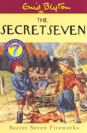 Secret Seven Fireworks - Millennium Colour Edition by Enid Blyton