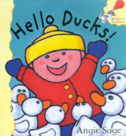 Hodder Toddler: Hello Ducks by Angie Sage