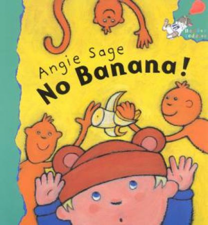 Hodder Toddler: No Banana! by Angie Sage