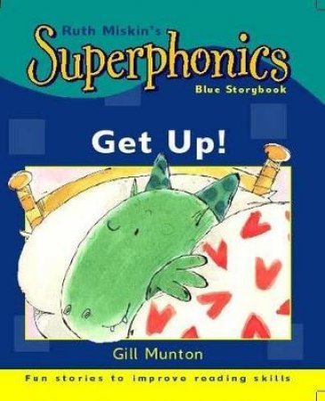 Superphonics Blue Storybook: Get Up! by Gill Munton