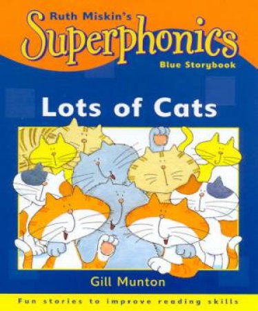 Superphonics Blue Storybook: Lots Of Cats by Gill Munton