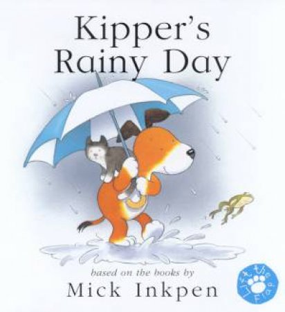 Kipper's Rainy Day Lift-The-Flap by Mick Inkpen