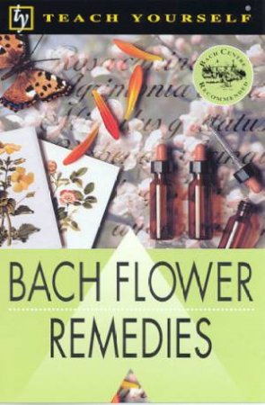 Teach Yourself Bach Flower Remedies by Stefan Ball