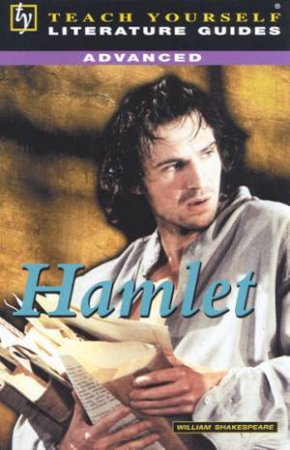 Teach Yourself Literature Guide Advanced: Hamlet by Shaun McCarthy