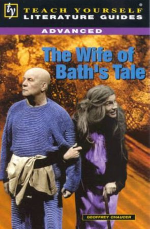 Teach Yourself Literature Guide Advanced: The Wife Of Bath's Tale by Pauline Sidney