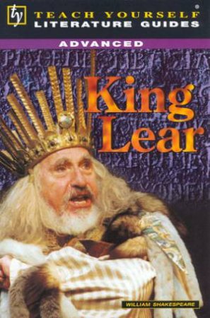 Teach Yourself Literature Guide Advanced: King Lear by Shaun McCarthy