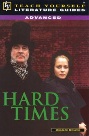 Teach Yourself Literature Guide Advanced: Hard Times by Sean Sheehan