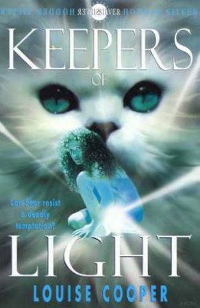 Hodder Silver: Keepers Of Light by Louise Cooper