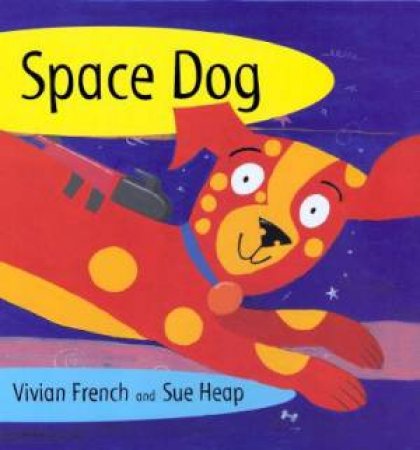 Space Dog by Vivian French