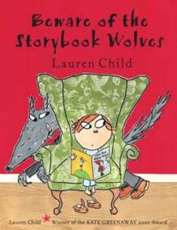 Beware Of The Storybook Wolves by Lauren Child