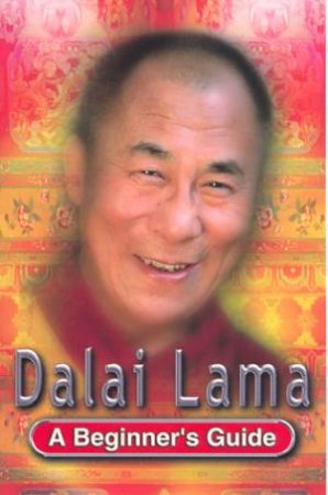 A Beginner's Guide: Dalai Lama by Genevieve Blais