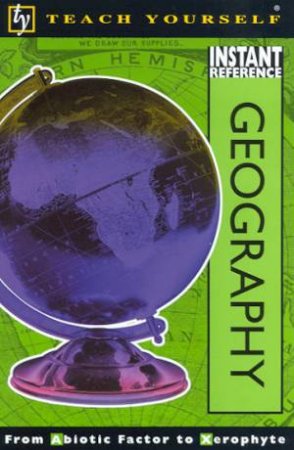 Teach Yourself Instant Reference: Geography by Various