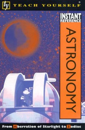 Teach Yourself Instant Reference: Astronomy by Various