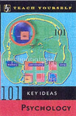 Teach Yourself 101 Key Ideas: Psychology by Dave Robinson