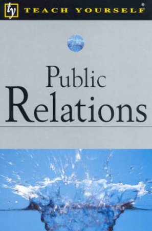 Teach Yourself: Public Relations by Angela Murray