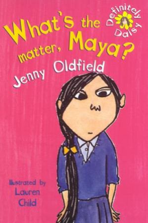 What's The Matter, Maya? by Jenny Oldfield