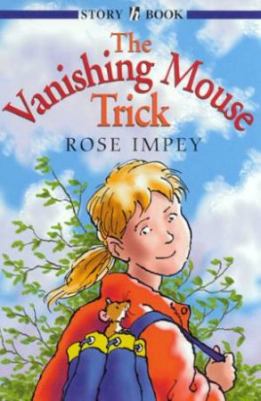 Hodder Story Book: The Vanishing Mouse Trick by Rose Impey