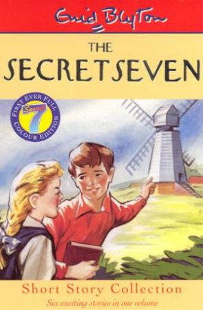 The Secret Seven Short Story Collection - Millennium Colour Edition by Enid Blyton