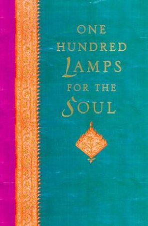 One Hundred Lamps For The Soul by Celia Haddon