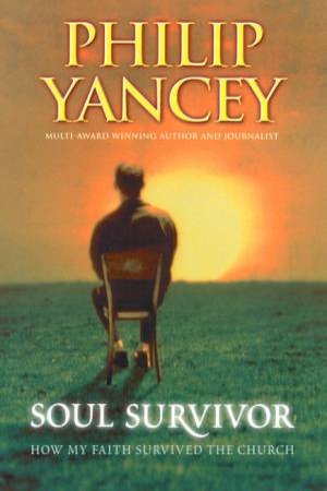 Soul Survivor by Philip Yancey