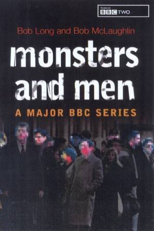 Monsters And Men: The Hunt For Britain's Paedophiles by Bob Long & Bob McLaughlin