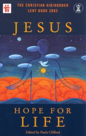 Jesus: Hope For Life by Paula Clifford